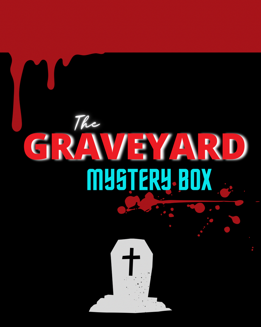 The Graveyard Mystery Box - a horror themed mystery box made up of home fragrance, bath, and body products. 
The graphic depicts dripping blood above the item title, and a headstone beneath. 